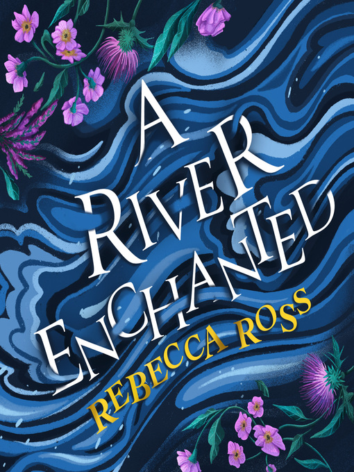 Title details for A River Enchanted by Rebecca Ross - Available